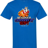 "We Serve A GRRRRREAT GOD"!!!!