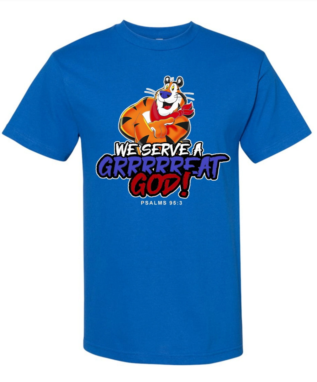 "We Serve A GRRRRREAT GOD"!!!!