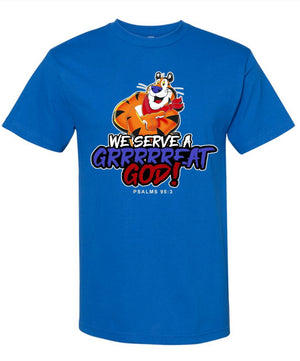 "We Serve A GRRRRREAT GOD"!!!!