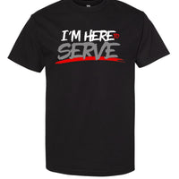 "I'M HERE TO SERVE"