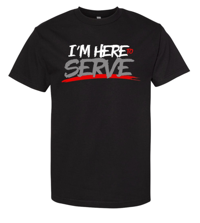 "I'M HERE TO SERVE"