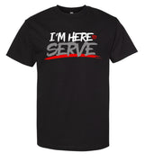 "I'M HERE TO SERVE"