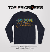 it's SO DOPE being a Christian "Long Sleeve Shirt"
